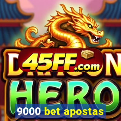 9000 bet apostas
